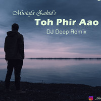 Toh Phir Aao | Awarapan | DJ Deep Remix by DJ DEEP