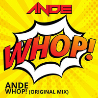 Ande - Whop! (Original Mix) by Ande