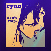 Ryno. - Don't Stop. by Ryno
