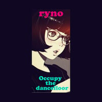 Ryno - Occupy The Dancefloor by Ryno