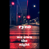 Ryno - We Own The Night by Ryno