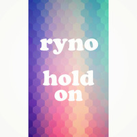 Ryno - Hold On by Ryno