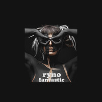 Ryno - Fantastic by Ryno