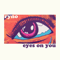 Ryno - Eyes On You by Ryno