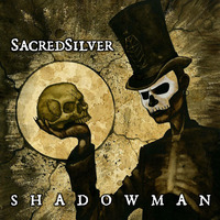 Shadow Man by Sacred Silver