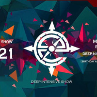 Deep Intensive Show 21 mix by Deep Navigator [Birthday Appreciation] by Deep Intensive Show