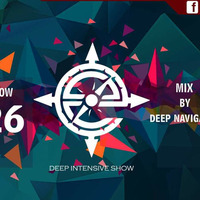 Deep Intensive Show 26 mix by Deep Navigator by Deep Intensive Show