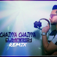 DJ MARSH - CHAIYYA CHAIYYA - REMIX by DJ MARSH