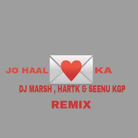 Jo Haal Dil Ka ( Remix ) -  DJ MARSH x HARTK x DJ SEENU KGP by DJ MARSH