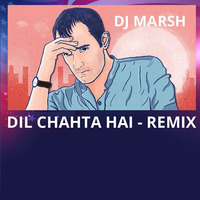 DJ MARSH- DIL CHAHTA HAI - REMIX by DJ MARSH