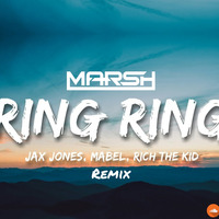 DJ MARSH - JAX JONES,MABEL -RING RING - REMIX 1 by DJ MARSH