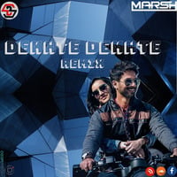 DJ Marsh &amp; Shaikh Brothers - Dekhte Dekhte-Atif Aslam - Remix by DJ MARSH