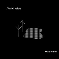 Marshland by //mKnoise