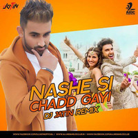 DJ JATIN - Nashe Si Chadd Gayi (Drop Down Mix) by Jatin Kalra