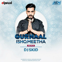 Gud Naal Ishq Mitha (Remix) by DJ SKID