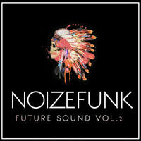 NOIZEFUNK - FUTURE SOUND ( PODCAST MIX 2017 ) by NOIZEFUNK