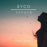 SYCO - ZEPHYR (Extended Mix) by S Y C O