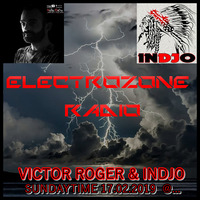  ElectrozoneRadio - Victor Roger &amp; Indjo in b2b 17/2/2019 by INDIO