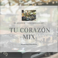 DJ Andrew - Tu Corazon, Mix (Live Broadcast) by Renzo (Dj Andrew)