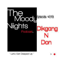 Episode #013 : Dikgang N Don (Kanana, Orkney) by The Moody Niights Podcast