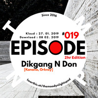 Episode #019 2hr Edition : Dikgang N Don (Kanana, Orkney) by The Moody Niights Podcast