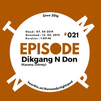 Episode #021 : Dikgang N Don (Kanana, Orkney) by The Moody Niights Podcast