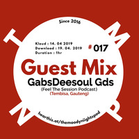 Guest Mix #017 : GabsDeesoul Gds (Feel The Sessions Podcast) [Tembisa, Gauteng] by The Moody Niights Podcast