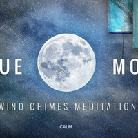 Full Blue Moon - Zaphir Wind Chimes &amp; Rainstick Deep Dream Meditation by Eduardo