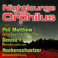 Phil Matthew @ Orphilus Nightlounge #23 (20.07.2019) by Orphilus