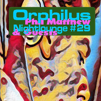 Orphilus Nightlounge #29 - Mixed by Phil Matthew & HVS (23.07.2022) by Orphilus
