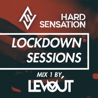 Lockdown Sessions - MIX 1 by Levoút by HARD SENSATION