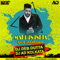 Made in India -Guru rundhawa - Remix by Dj Deb Dutta x Dj Ad kolkata by D J Deb Dutta