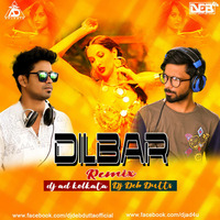 DILBAR -Remix (2k18) Dj Deb Dutta x Dj Ad kolkalkata by D J Deb Dutta