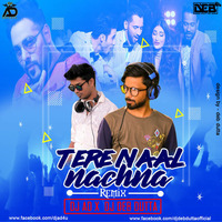 TERE NAAL NACHNA - REMIX - DJ AD X DJ DEB DUTTA by D J Deb Dutta