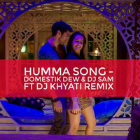 Humma Song - Domestik Dew &amp; Dj Sam ft Dj Khyati by Domestik Dew & Dj SaM