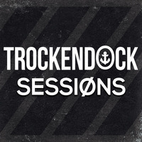 Trockendock Sessions 2 - RobbE  by Trockendock