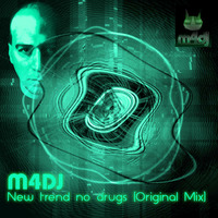 m4dj - New trend no drugs (Original Mix) by M4DJ ITALY
