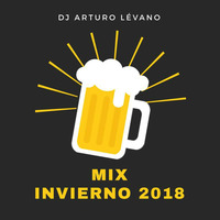 DJ Arturo Lévano - Mix Invierno 2018 by DJ Arturo Lévano