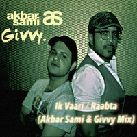Ik Vaari / Raabta (Akbar Sami &amp; Givvy Mix) by Givvy