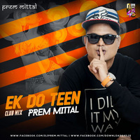 Ek Do Teen - Baaghi 2 - DJ Prem Mittal Remix by Prem Mittal