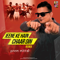Jeene Ke Hain Chaar Din Remix By Prem Mittal by Prem Mittal