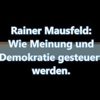 Prof. Dr. Rainer Mausfeld- „Wie werden Meinung und Demokratie gesteuert“ by Uwe Bollinger