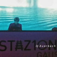 Stazione Gauss 2014_Dj Auerbach by dj auerbach