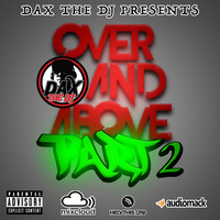 Over & Above 2 by Dax The DJ