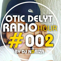Otic Delyt Radio Hour #002 by Otic Delyt