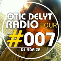 Otic Delyt Radio Hour #007 by Otic Delyt