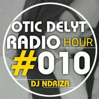 Otic Delyt Radio Hour #010 by Otic Delyt