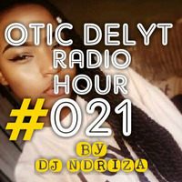 Otic Delyt Radio Hour #021 Classic Mix x Ndriza by Otic Delyt