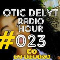 Otic Delyt Radio Hour #023 by Otic Delyt