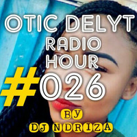 Otic Delyt Radio Hour #026 by Otic Delyt